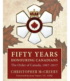 Fifty Years Honouring Canadians: The Order of Canada, 1967-2017