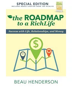The Roadmap to a Richlife: Success With Life, Relationships, and Money