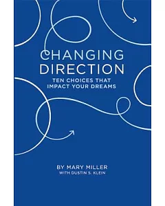Changing Direction: Ten Choices That Impact Your Dreams