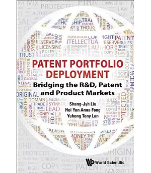 Patent Portfolio Deployment: Bridging the R&D, Patent and Product Markets