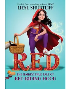 Red: The True Story of Red Riding Hood