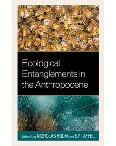 Ecological Entanglements in the Anthropocene