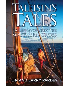 Taleisin’s Tales: Sailing Towards the Southern Cross