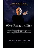 Waves Passing in the Night: Walter Murch in the Land of the Astrophysicists