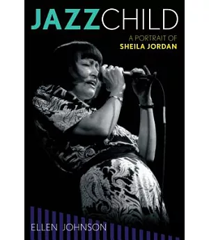 Jazz Child: A Portrait of Sheila Jordan