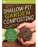 Shallow-Pit Garden Composting: The Easy, No-Smell, No-Turning Way to Create Organic Compost for Your Garden