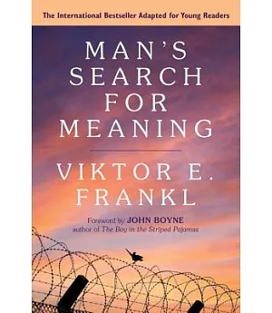 Man’s Search for Meaning: A Young Readers Edition