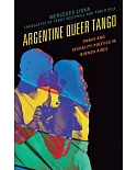 Argentine Queer Tango: Dance and Sexuality Politics in Buenos Aires