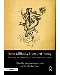 Queer Difficulty in Art and Poetry: Rethinking the Sexed Body in Verse and Visual Culture