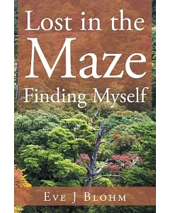 Lost in the Maze Finding Myself