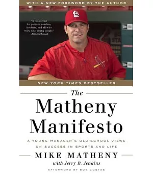 The Matheny Manifesto: A Young Manager’s Old-School Views on Success in Sports and Life