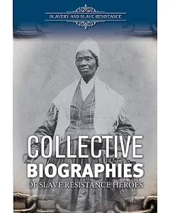 Collective Biographies of Slave Resistance Heroes