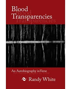 Blood Transparencies: An Autobiography in Verse