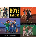 Boys Dancing: From School Gym to Theater Stage