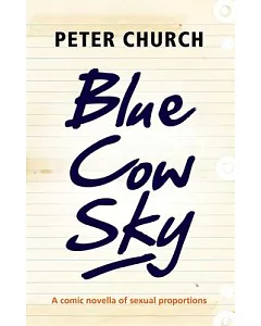 Blue Cow Sky: A comic novella of sexual proportions