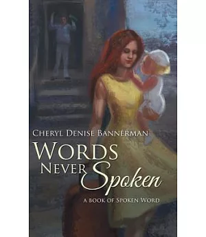 Words Never Spoken: A Book of Spoken Word