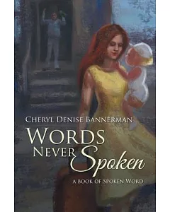 Words Never Spoken: A Book of Spoken Word