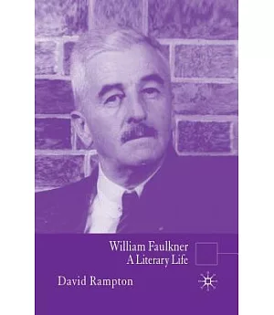 William Faulkner: A Literary Life