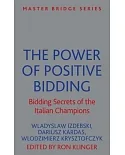 The Power of Positive Bidding: Bidding Secrets of the Italian Champions
