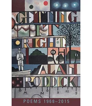 Getting It Right: Poems 1968-2015