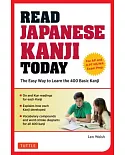 Read Japanese Kanji Today: The Easy Way to Learn the 400 Basic Kanji