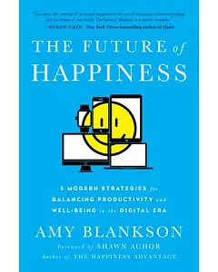 The Future of Happiness: Five Modern Strategies for Balancing Productivity and Well-Being in the Digital Era