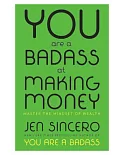 You Are a Badass at Making Money: Master the Mindset of Wealth