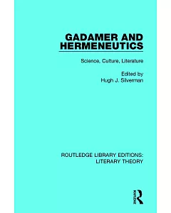 Gadamer and Hermeneutics: Science, Culture, Literature