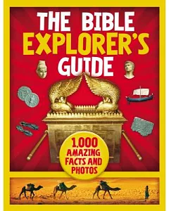 The Bible Explorer’s Guide: 1,000 Amazing Facts and Photos