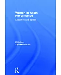 Women in Asian Performance: Aesthetics and Politics