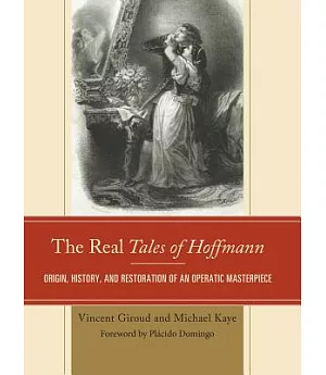 The Real Tales of Hoffmann: Origin, History, and Restoration of an Operatic Masterpiece