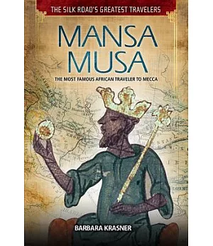Mansa Musa: The Most Famous African Traveler to Mecca