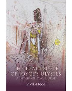 The Real People of Joyce’s Ulysses: A Biographical Guide