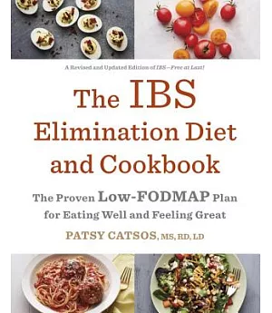 The IBS Elimination Diet and Cookbook: The Proven Low-FODMAP Plan for Eating Well and Feeling Great