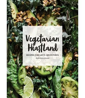 Vegetarian Heartland: Recipes for Life’s Adventures