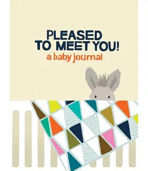 Pleased to Meet You!: A Baby Journal