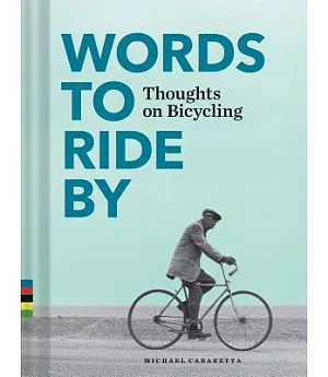 Words to Ride by: Thoughts on Bicycling