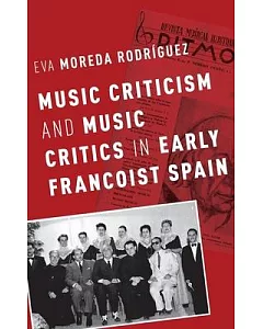 Music Criticism and Music Critics in Early Francoist Spain