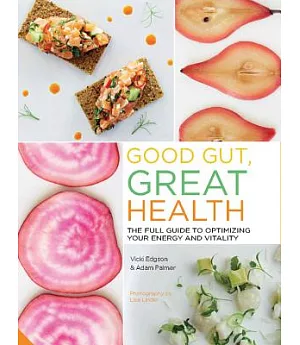 Good Gut, Great Health: The Full Guide to Optimizing Your Energy and Vitality