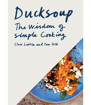 Ducksoup: The Wisdom of Simple Cooking