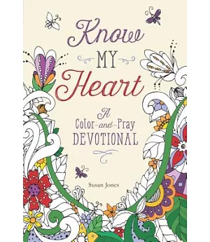 Know My Heart: A Color-and-Pray Devotional
