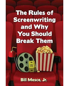 The Rules of Screenwriting and Why You Should Break Them