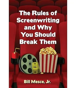 The Rules of Screenwriting and Why You Should Break Them
