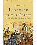 Language of the Spirit: An Introduction to Classical Music