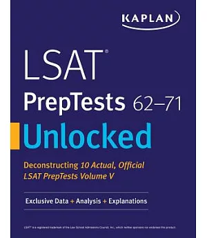 LSAT Preptests 62-71 Unlocked: Exclusive Data, Analysis & Explanations for 10 Actual, Official Lsat Preptests Volume V