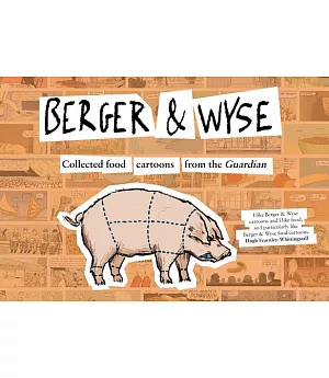 Berger & Wyse: Collected Food Cartoons from the Guardian
