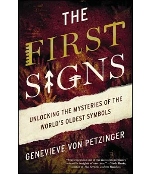 The First Signs: Unlocking the Mysteries of the World’s Oldest Symbols