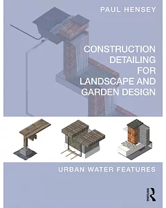 Detailing of Landscape - Water: Digital Detailing for Landscape Architects and Garden Designers