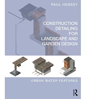 Detailing of Landscape - Water: Digital Detailing for Landscape Architects and Garden Designers