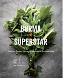 Burma Superstar: Addictive Recipes from the Crossroads of Southeast Asia